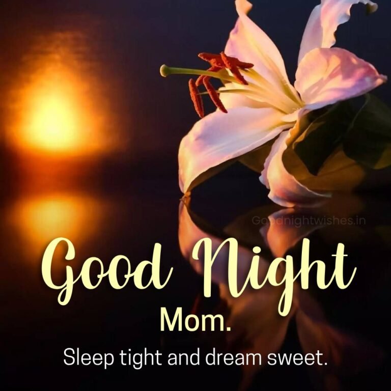70+ A Heartfelt Good Night: Sweet Dreams, Dearest Mom Images & Wishes ...