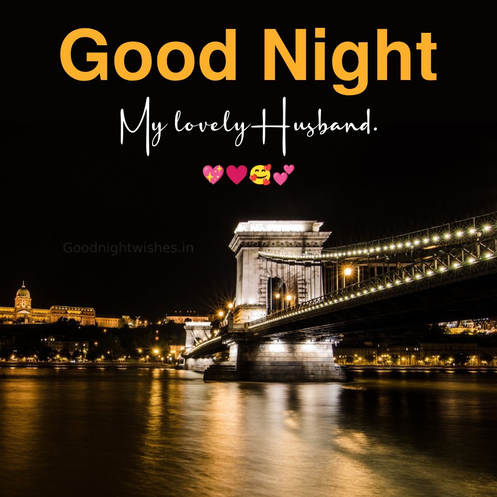 Good Night My Lovely Husband With Bridge Pic
